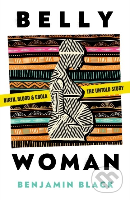 Kniha: Belly Woman (Benjamin Black). Unbound, 2022 Kniha: Belly Woman (Benjamin Black). Unbound, 2022