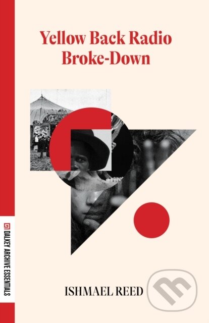 Kniha: Yellow Back Radio Broke-Down (Ishmael Reed). Dalkey Archive Press, 2022 Kniha: Yellow Back Radio Broke-Down (Ishmael Reed). Dalkey Archive Press, 2022