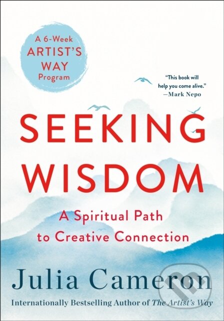 Kniha: The Seeking Wisdom (Julia Cameron). , 2022 Kniha: The Seeking Wisdom (Julia Cameron). , 2022