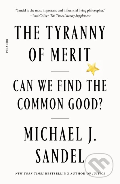 Kniha: Tyranny of Merit (Michael J. Sandel). Picador, 2021 Kniha: Tyranny of Merit (Michael J. Sandel). Picador, 2021