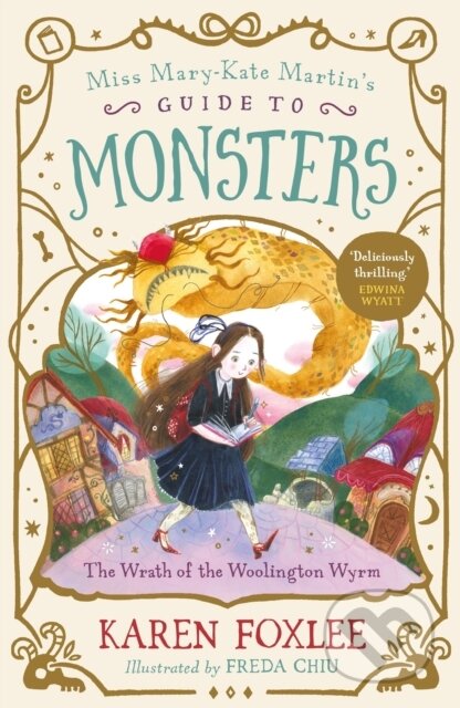 Kniha: The Wrath of the Woolington Wyrm (Karen Foxlee). Pushkin, 2023 Kniha: The Wrath of the Woolington Wyrm (Karen Foxlee). Pushkin, 2023