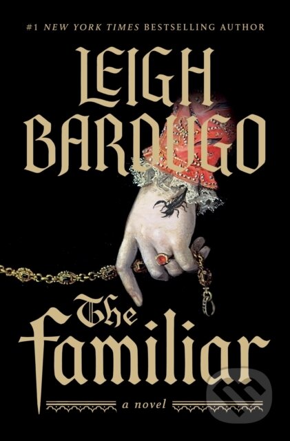 Kniha: Familiar (Leigh Bardugo). Flatiron Books, 2024 Kniha: Familiar (Leigh Bardugo). Flatiron Books, 2024