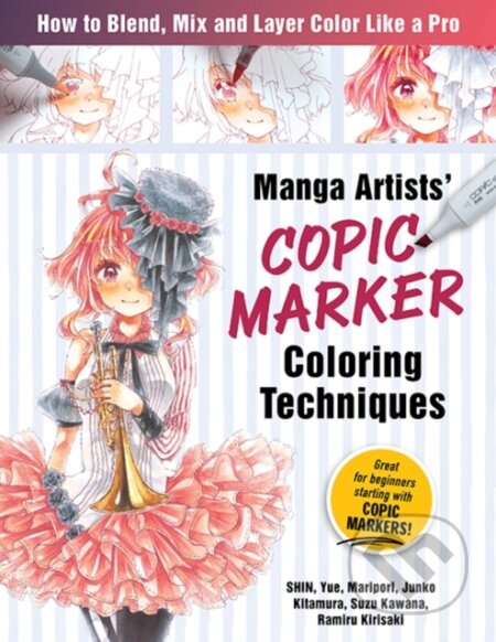 Kniha: Manga Artists' Copic Marker Coloring Techniques (Junko Kitamura, Yue Yue, Suzu Kawana, SHIN SHIN, Ramiru Kirisaki a Maripoll MariPolle). , 2021 Kniha: Manga Artists' Copic Marker Coloring Techniques (Junko Kitamura, Yue Yue, Suzu Kawana, SHIN SHIN, Ramiru Kirisaki a Maripoll MariPolle). , 2021