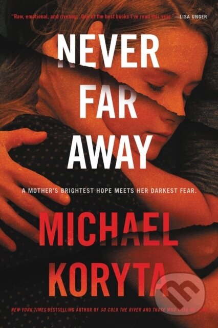 Kniha: Never Far Away (Michael Koryta). Back Bay Books, 2022 Kniha: Never Far Away (Michael Koryta). Back Bay Books, 2022
