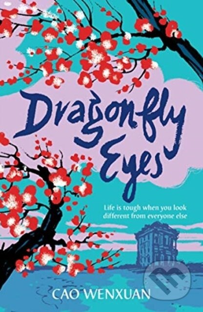 Kniha: Dragonfly Eyes (Cao Wenxuan). Walker books, 2021 Kniha: Dragonfly Eyes (Cao Wenxuan). Walker books, 2021