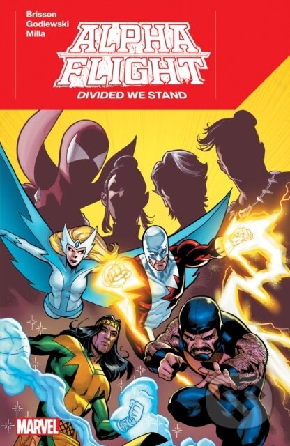 Kniha: Alpha Flight: We Stand (Ed Brisson). , 2024 Kniha: Alpha Flight: We Stand (Ed Brisson). , 2024