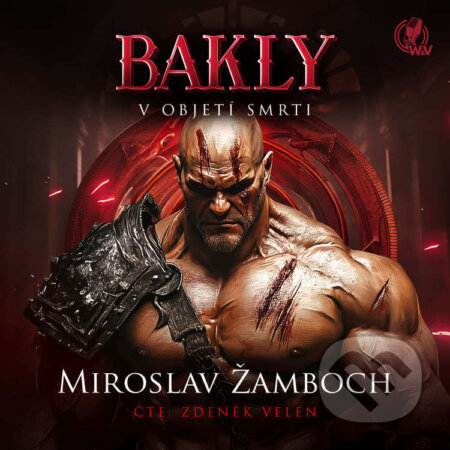 Audiokniha: Bakly – V objetí smrti (Miroslav Žamboch). Walker & Volf - audio vydavatelství, 2025 Audiokniha: Bakly – V objetí smrti (Miroslav Žamboch). Walker & Volf - audio vydavatelství, 2025