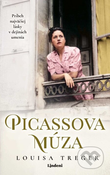 Kniha: Picassova múza (Louisa Treger a Dora Maar). Lindeni, 2026 Kniha: Picassova múza (Louisa Treger a Dora Maar). Lindeni, 2026