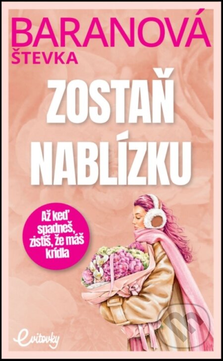 Kniha: Zostaň nablízku (Štefánia Baranová). MAFRA Slovakia, 2025 Kniha: Zostaň nablízku (Štefánia Baranová). MAFRA Slovakia, 2025