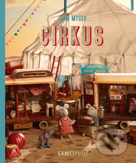 Kniha: Dům myšek: Cirkus (Karina Schaapman). Meander, 2025 Kniha: Dům myšek: Cirkus (Karina Schaapman). Meander, 2025