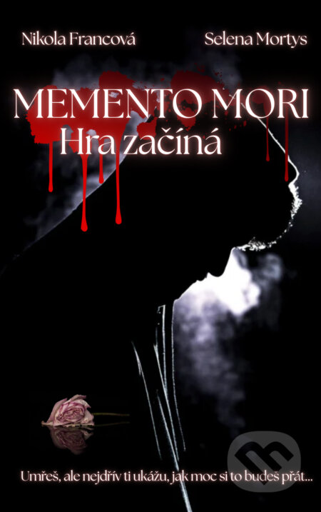 E-kniha: Momento Mori: Hra začíná (Selena Mortys a Nikola Francová). Solis, 2025 E-kniha: Momento Mori: Hra začíná (Selena Mortys a Nikola Francová). Solis, 2025