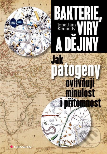 E-kniha: Bakterie, viry a dějiny (Jonathan Kennedy). Grada, 2025 E-kniha: Bakterie, viry a dějiny (Jonathan Kennedy). Grada, 2025