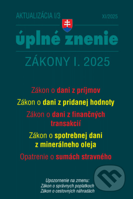 Kniha: Aktualizácia I/3 2025 – daňové a účtovné zákony (Autorský kolektív). Poradca s.r.o., 2025 Kniha: Aktualizácia I/3 2025 – daňové a účtovné zákony (Autorský kolektív). Poradca s.r.o., 2025