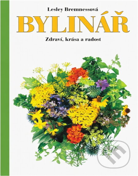 Kniha: Bylinář : zdraví, krása a radost (Lesley Bremness). Fortuna Print, 2003 Kniha: Bylinář : zdraví, krása a radost (Lesley Bremness). Fortuna Print, 2003