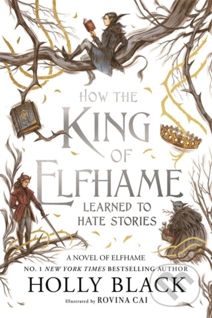 Kniha: How the King of Elfhame Learned to Hate Stories (Holly Black). Hot Key, 2026 Kniha: How the King of Elfhame Learned to Hate Stories (Holly Black). Hot Key, 2026