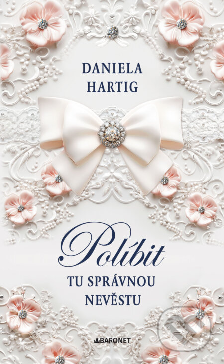 E-kniha: Políbit tu správnou nevěstu (Daniela Hartig). Baronet, 2025 E-kniha: Políbit tu správnou nevěstu (Daniela Hartig). Baronet, 2025