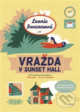 E-kniha: Vražda v Sunset Hall (Leonie Swannová). Argo, 2025 E-kniha: Vražda v Sunset Hall (Leonie Swannová). Argo, 2025