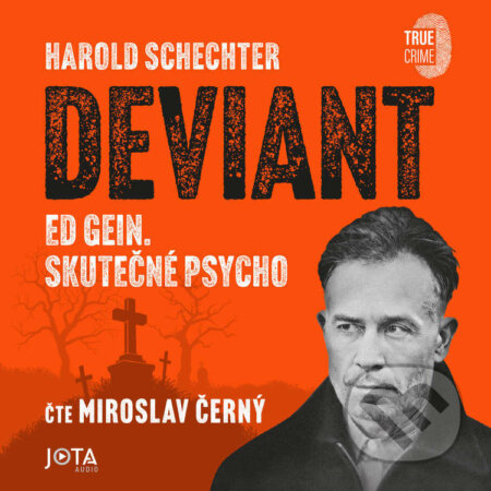 Audiokniha: Deviant (Harold Schechter). Jota, 2025 Audiokniha: Deviant (Harold Schechter). Jota, 2025