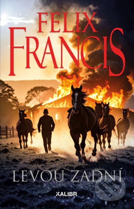 E-kniha: Levou zadní (Felix Francis). Kalibr, 2025 E-kniha: Levou zadní (Felix Francis). Kalibr, 2025