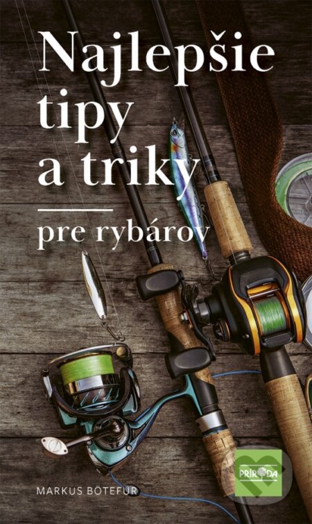 Kniha: Najlepšie tipy a triky pre rybárov (Markus Bötefür). Príroda, 2026 Kniha: Najlepšie tipy a triky pre rybárov (Markus Bötefür). Príroda, 2026