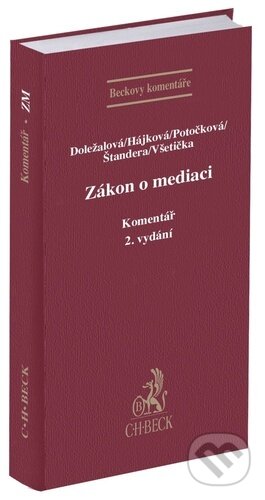 Kniha: Zákon o mediaci (Martina Doležalová, Šárka Hájková a Dana Potočková). C. H. Beck, 2025 Kniha: Zákon o mediaci (Martina Doležalová, Šárka Hájková a Dana Potočková). C. H. Beck, 2025