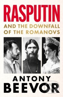 Kniha: Rasputin : And the Downfall of the Romanovs (Antony Beevor). Orion, 2026 Kniha: Rasputin : And the Downfall of the Romanovs (Antony Beevor). Orion, 2026