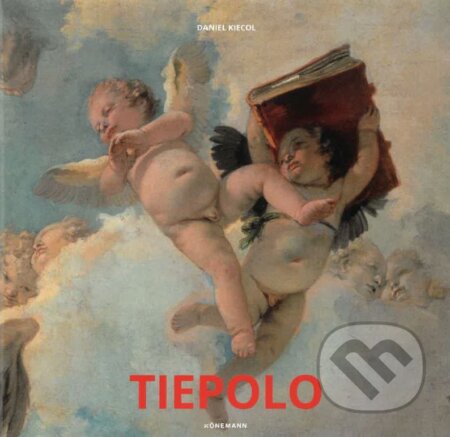 Kniha: Tiepolo (Daniel Kiecol). Koenemann Kniha: Tiepolo (Daniel Kiecol). Koenemann