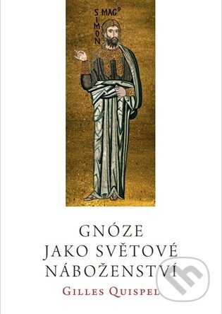 Kniha: Gnóze jako světové náboženství (Gilles Quispel). Malvern, 2025 Kniha: Gnóze jako světové náboženství (Gilles Quispel). Malvern, 2025