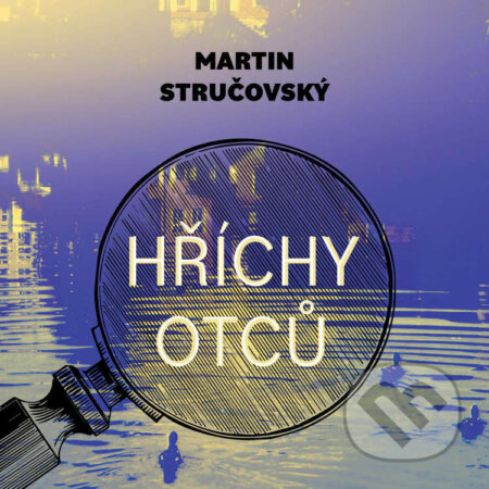 Audiokniha: Hříchy otců (Martin Stručovský). Tympanum, 2025 Audiokniha: Hříchy otců (Martin Stručovský). Tympanum, 2025