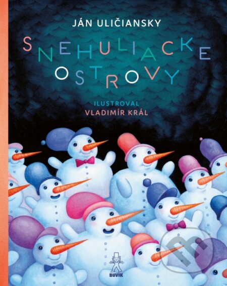 Kniha: Snehuliacke ostrovy (Ján Uličiansky). Buvik, 2025 Kniha: Snehuliacke ostrovy (Ján Uličiansky). Buvik, 2025