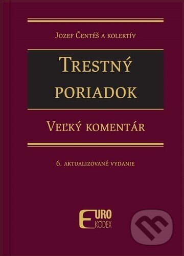 Kniha: Trestný poriadok (Jozef Čentéš). Eurokódex, 2025 Kniha: Trestný poriadok (Jozef Čentéš). Eurokódex, 2025