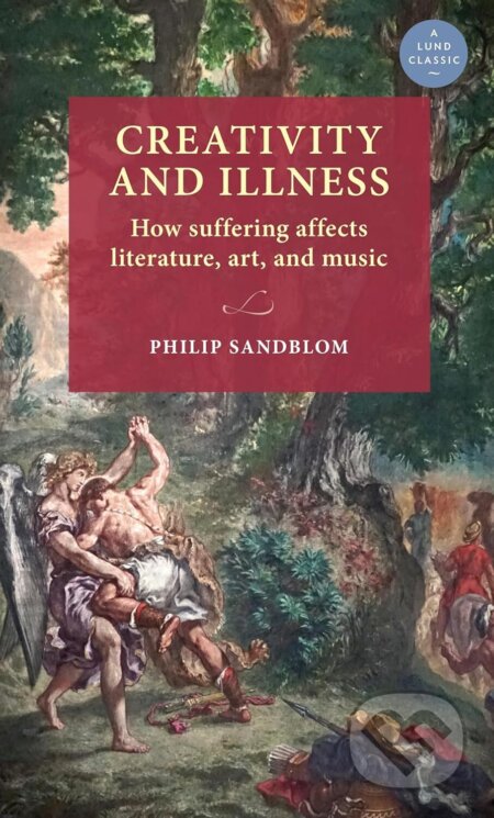 Kniha: Creativity and Illness (Philip Sandblom). , 2025 Kniha: Creativity and Illness (Philip Sandblom). , 2025