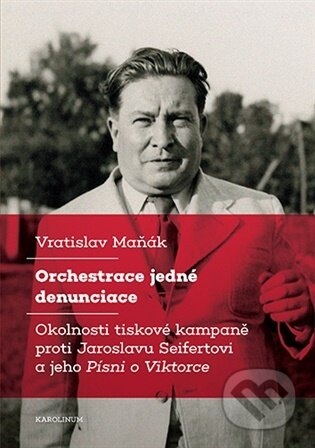 Kniha: Orchestrace jedné denunciace (Vratislav Maňák). Karolinum, 2025 Kniha: Orchestrace jedné denunciace (Vratislav Maňák). Karolinum, 2025