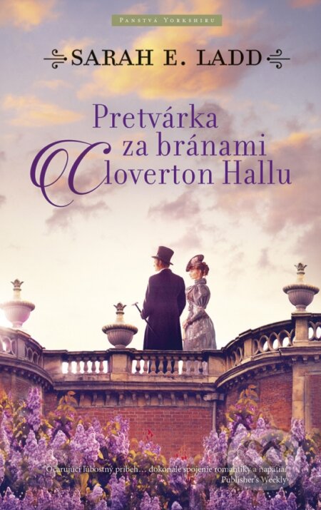 Kniha: Pretvárka za bránami Cloverton Hallu (Sarah E. Ladd). Slovenský spisovateľ, 2026 Kniha: Pretvárka za bránami Cloverton Hallu (Sarah E. Ladd). Slovenský spisovateľ, 2026