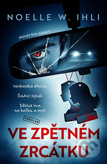 E-kniha: Ve zpětném zrcátku (Noelle W. Ihli). Vendeta, 2025 E-kniha: Ve zpětném zrcátku (Noelle W. Ihli). Vendeta, 2025