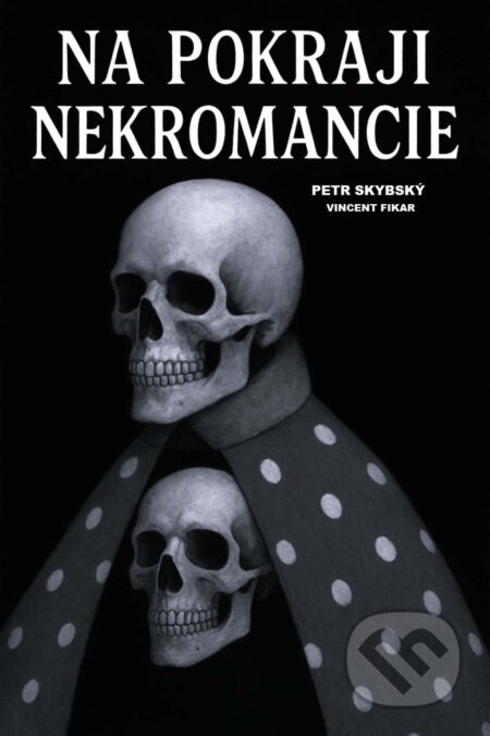 E-kniha: Na pokraji Necromancie (Petr Skybský). Petr Skybský, 2025 E-kniha: Na pokraji Necromancie (Petr Skybský). Petr Skybský, 2025
