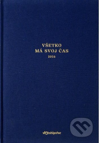Diár 2026: Všetko má svoj čas (Worshipster). Worshipster, 2025 Diár 2026: Všetko má svoj čas (Worshipster). Worshipster, 2025