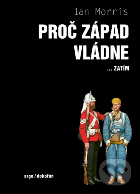 E-kniha: Proč Západ vládne... (Ian Morris). Dokořán, 2025 E-kniha: Proč Západ vládne... (Ian Morris). Dokořán, 2025