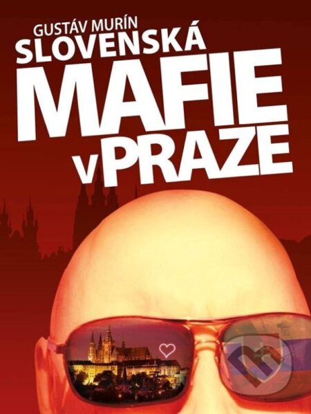 E-kniha: Slovenská mafie v Praze (Gustáv Murín). Gustáv Murín, 2025 E-kniha: Slovenská mafie v Praze (Gustáv Murín). Gustáv Murín, 2025