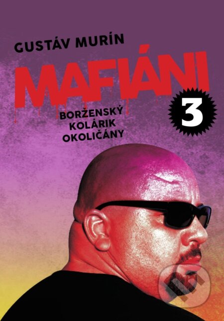E-kniha: Mafiáni 3: Borženský, Kolárik, Okoličány (Gustáv Murín). Gustáv Murín, 2025 E-kniha: Mafiáni 3: Borženský, Kolárik, Okoličány (Gustáv Murín). Gustáv Murín, 2025