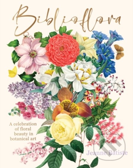 Kniha: Biblioflora (Jeanne Batiste). Smith Street Books, 2024 Kniha: Biblioflora (Jeanne Batiste). Smith Street Books, 2024