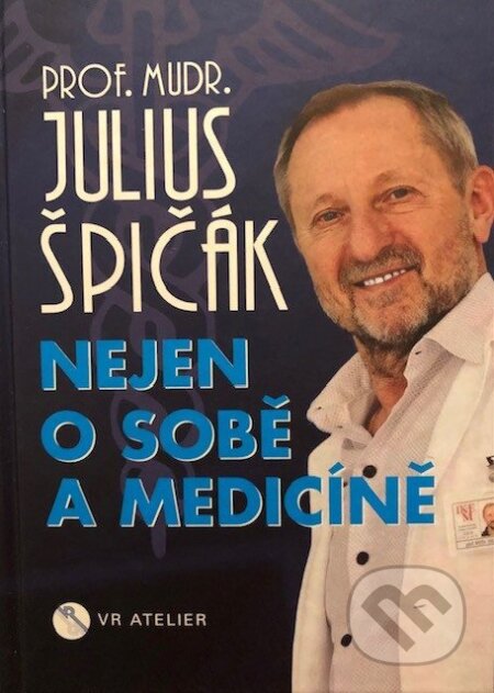 Kniha: Nejen o sobě a medicíně (-). VR ATELIER, 2025 Kniha: Nejen o sobě a medicíně (-). VR ATELIER, 2025