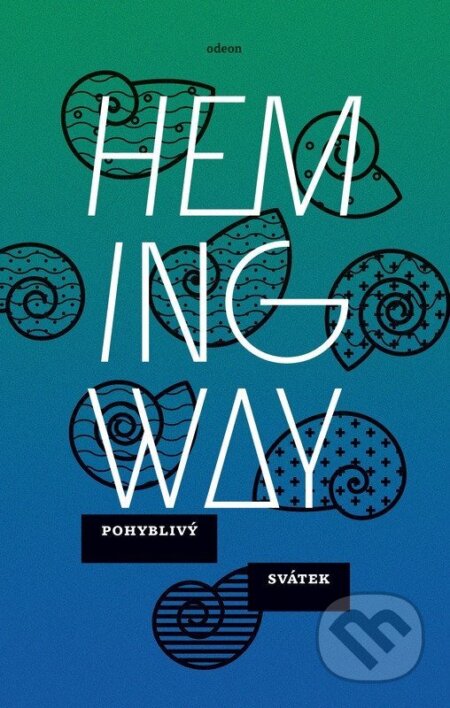 Kniha: Pohyblivý svátek (Ernest Hemingway). Odeon CZ, 2026 Kniha: Pohyblivý svátek (Ernest Hemingway). Odeon CZ, 2026