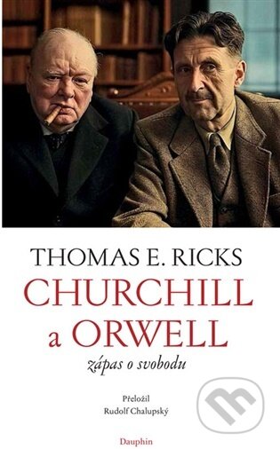 Kniha: Churchill a Orwell (Thomas Edwin Ricks). Dauphin, 2025 Kniha: Churchill a Orwell (Thomas Edwin Ricks). Dauphin, 2025