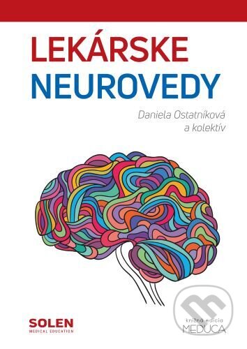 Kniha: Lekárske neurovedy (3.vyd.) (Daniela Ostatníková). Solen, 2025 Kniha: Lekárske neurovedy (3.vyd.) (Daniela Ostatníková). Solen, 2025