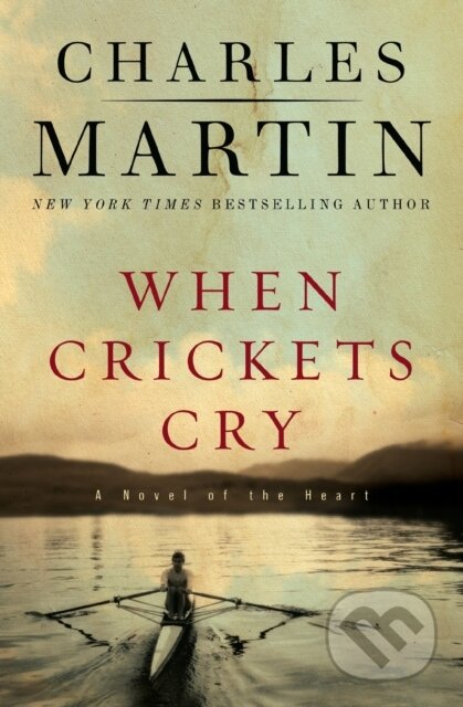 Kniha: When Crickets Cry Deluxe Edition (Charles Martin). Thomas Nelson Publishers, 2025 Kniha: When Crickets Cry Deluxe Edition (Charles Martin). Thomas Nelson Publishers, 2025
