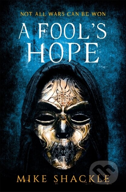 Kniha: A Fool's Hope (Mike Shackle). Gollancz, 2021 Kniha: A Fool's Hope (Mike Shackle). Gollancz, 2021