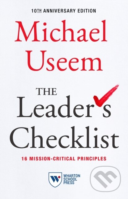 Kniha: The Leader's Checklist, 10th Anniversary Edition (Michael Useem). , 2021 Kniha: The Leader's Checklist, 10th Anniversary Edition (Michael Useem). , 2021