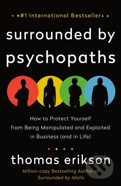 Kniha: The Surrounded by Psychopaths (Thomas Erikson). , 2021 Kniha: The Surrounded by Psychopaths (Thomas Erikson). , 2021