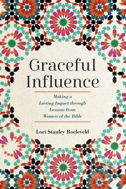 Kniha: Graceful Influence (Lori Stanley Roeleveld). , 2024 Kniha: Graceful Influence (Lori Stanley Roeleveld). , 2024